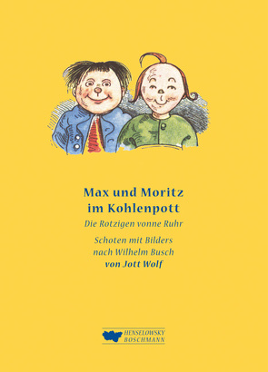 Max und Moritz im Kohlenpott von Wolf,  Jott