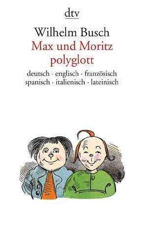 Max und Moritz polyglott von Busch,  Wilhelm, Görlach,  Manfred