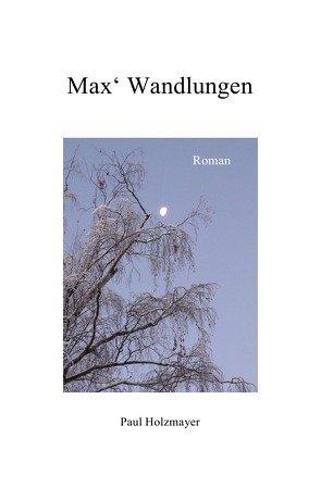 Max‘ Wandlungen von Holzmayer,  Paul