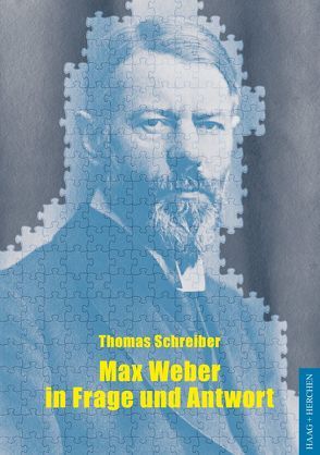 Max Weber in Frage und Antwort von Schreiber,  Thomas