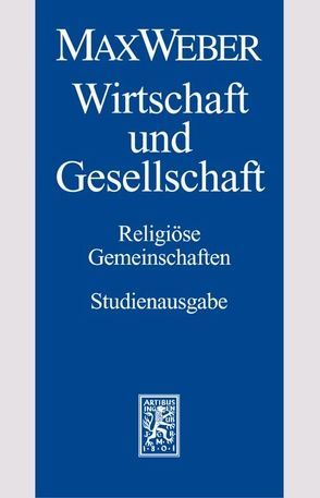 Max Weber-Studienausgabe von Kippenberg,  Hans G., Niemeier,  Jutta, Schilm,  Petra, Weber,  Max