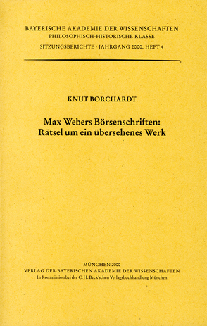 Max Webers Börsenschriften: Rätsel um ein übersehenes Werk von Borchardt,  Knut