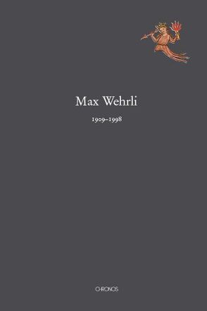 Max Wehrli 1909–1998 von Kiening,  Christian, Schnyder,  Mireille