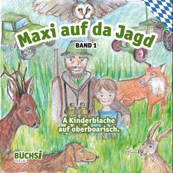 Maxi auf da Jagd von Schapfl,  Thomas