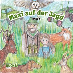 Maxi auf der Jagd von Schapfl,  Thomas