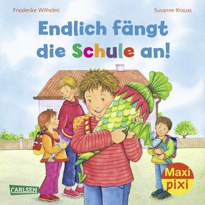 Maxi Pixi 103: Endlich fängt die Schule an von Krauss,  Susanne, Wilhelmi,  Friederike