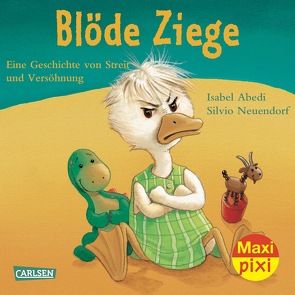 Maxi Pixi 17: Blöde Ziege – Dumme Gans von Abedi,  Isabel, Neuendorf,  Silvio