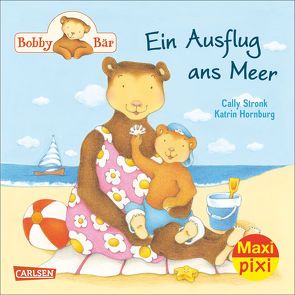 Maxi Pixi 184: Bobby Bär: Ein Ausflug ans Meer von Hornburg,  Katrin, Stronk,  Cally