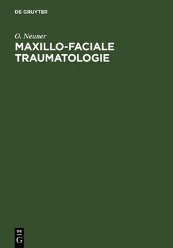 Maxillo-faciale Traumatologie von Neuner,  O.