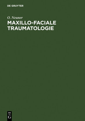 Maxillo-faciale Traumatologie von Neuner,  O.