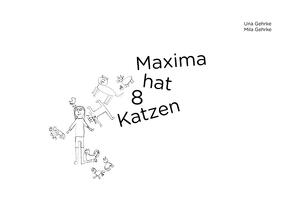 Maxima hat 8 Katzen von Gehrke,  Mila, Gehrke,  Una