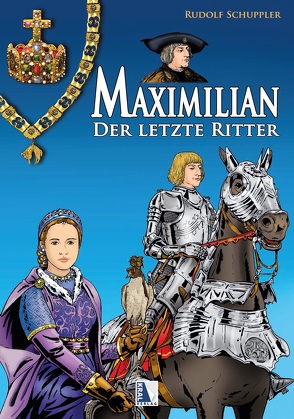 Maximilian – Der letzte Ritter von Schuppler,  Rudolf