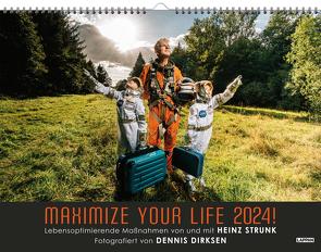 Maximize your life 2024! Lebensoptimierende Maßnahmen von und mit Heinz Strunk von Dirksen,  Dennis, Strunk,  Heinz