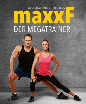 maxxF – Der Megatrainer von Boeckh-Behrens,  Uwe-Wend