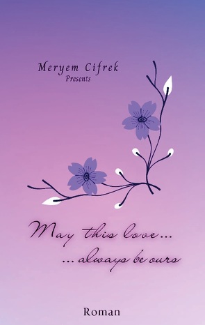 May this love always be ours von Cifrek,  Meryem