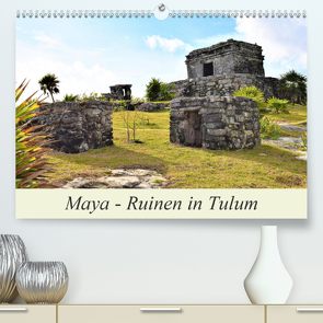 Maya – Ruinen in Tulum (Premium, hochwertiger DIN A2 Wandkalender 2021, Kunstdruck in Hochglanz) von Pixner,  Markus