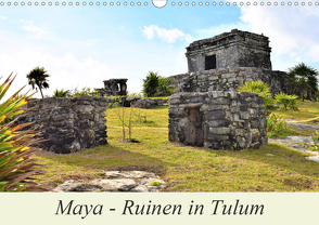 Maya – Ruinen in Tulum (Wandkalender 2021 DIN A3 quer) von Pixner,  Markus