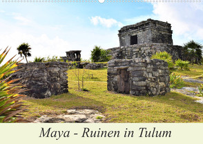 Maya – Ruinen in Tulum (Wandkalender 2022 DIN A2 quer) von Pixner,  Markus