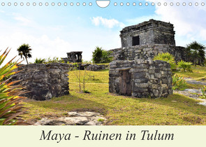 Maya – Ruinen in Tulum (Wandkalender 2022 DIN A4 quer) von Pixner,  Markus