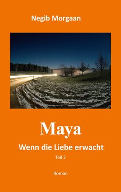 MAYA – Wenn die Liebe erwacht – Teil 2 von Morgaan,  Negib