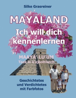 Mayaland: Ich will dich kennenlernen von Grasreiner,  Silke