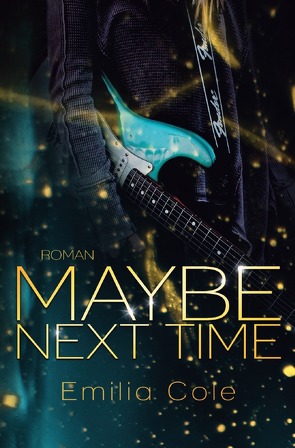 Maybe-Reihe / Maybe Next Time (Maybe-Reihe 1) von Cole,  Emilia