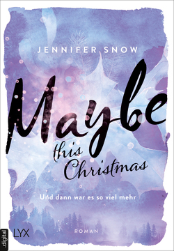 Maybe this Christmas – Und dann war es so viel mehr von Martin,  Wanda, Snow,  Jennifer