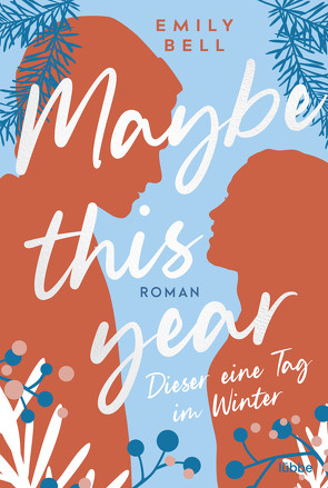 Maybe this year – Dieser eine Tag im Winter von Bell,  Emily, Koonen,  Angela