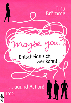 Maybe You? Entscheide sich, wer kann! … und Action! von Brömme,  Tina