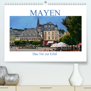 Mayen – Das Tor zur Eifel (Premium, hochwertiger DIN A2 Wandkalender 2021, Kunstdruck in Hochglanz) von Bartruff,  Thomas