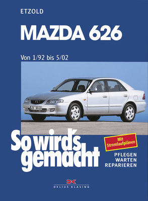 Mazda 626 von 1/92 bis 5/02 von Etzold,  Rüdiger