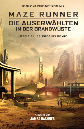 Maze Runner 2: Die Auserwählten in der Brandwüste – Offizieller Prequel-Comic von Ball,  Wes, Bratenstein,  Jan, Gonzalez,  Josan, Lanzing,  Jackson, Nowlin,  T.S., Robles,  Nick, To,  Marcus