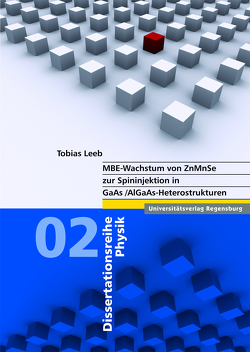 MBE-Wachstum von ZnMnSe zur Spininjektion in GaAs/AlGaAs-Heterostrukturen von Geiger,  Thomas, Leeb,  Tobias