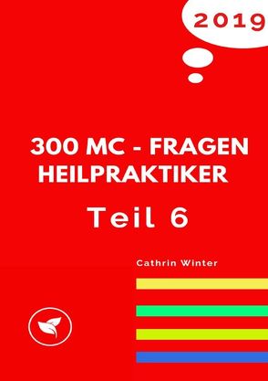 MC-Fragen Heilpraktiker / MC-Fragen Heilpraktiker Teil 6 von Winter,  Cathrin