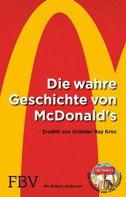 Die wahre Geschichte von McDonald’s von Anderson,  Robert, Kroc,  Ray