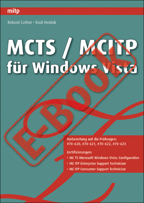 MCTS / MCITP für Windows Vista – Prüfung 70-620, 70-621, 70-622, 70-623 von Roland Cattini,  info-net informationsmanagement GmbH