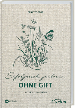 MDR Garten – Erfolgreich Gärtnern ohne Gift von Goss,  Brigitte