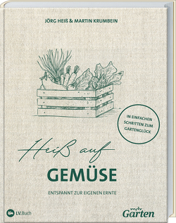 MDR Garten – Heiß auf Gemüse von Heiß,  Jörg, Krumbein,  Martin