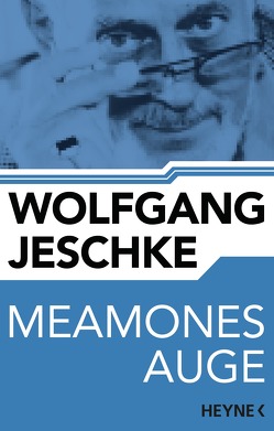 Meamones Auge von Jeschke,  Wolfgang