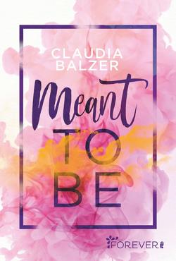 Meant to be von Balzer,  Claudia