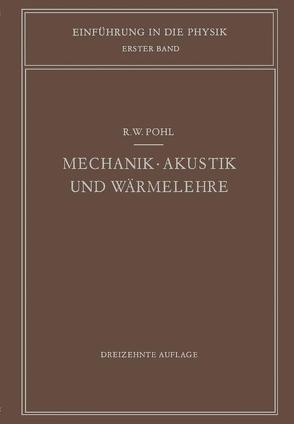 Mechanik · Akustik und Wärmelehre von Pohl,  Robert W.
