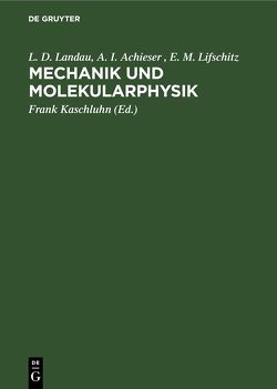 Mechanik und Molekularphysik von Achieser,  A. I., Burmeister,  Jürgen, Kaschluhn,  Frank, Landau,  L. D., Lifschitz,  E. M., Wolf,  Jürgen