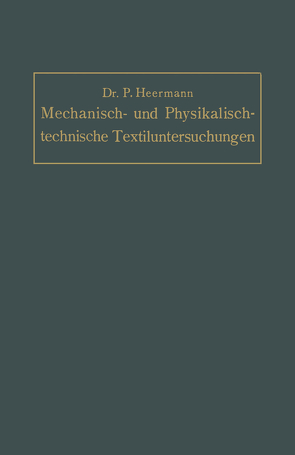 Mechanisch- und Physikalisch-technische Textil-Untersuchungen von Heermann,  Paul