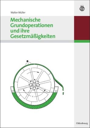 Mechanische Grundoperationen und ihre Gesetzmäßigkeiten von Müller,  Walter