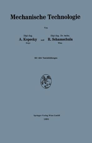 Mechanische Technologie von Kopecky,  Alfred, Schamschula,  Rudolf