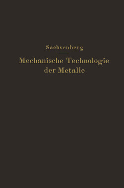 Mechanische Technologie der Metalle von Sachsenberg,  E.