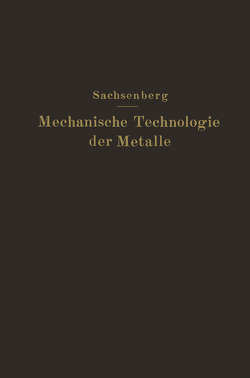 Mechanische Technologie der Metalle von Sachsenberg,  E.