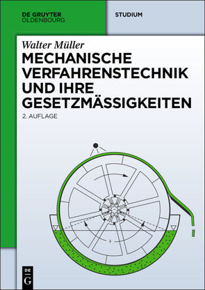 Mechanische Verfahrenstechnik und ihre Gesetzmäßigkeiten von Müller,  Walter