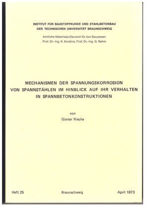 Mechanismen der Spannungskorrosion von Spannstählen im Hinblick auf ihr Verhalten in Spannbetonkonstruktionen von Rieche,  Günter