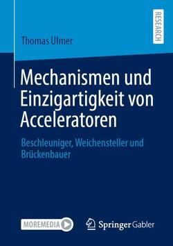 Mechanismen und Einzigartigkeit von Acceleratoren von Ulmer,  Thomas